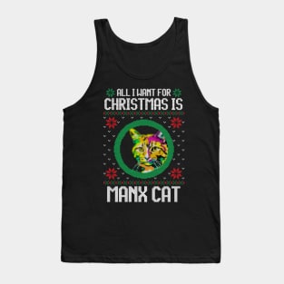 All I Want for Christmas is Manx Cat - Christmas Gift for Cat Lover Tank Top